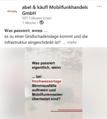 LinkedIn-Beitrag von abel&käufl mit der Frage, was bei einer Hochwasserlage, Stromausfällen und überlasteten Mobilfunknetzen passiert. Die Grafik zeigt ein Hochwassergebiet und thematisiert die Aufrechterhaltung der Kommunikation in Krisen- und Ausnahmesituationen.